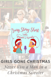 Girls Gone Christmas - Never Kiss a Man in a Christmas Sweater
