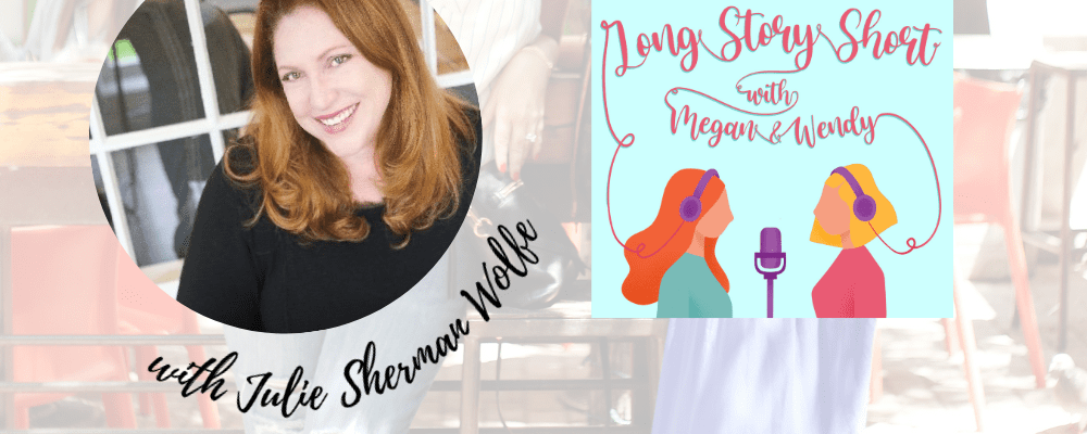 Megan and Wendy welcome Julie Sherman Wolfe, screenwriter of a ton of Hallmark movies plus a rich resume of sitcoms and full length features.