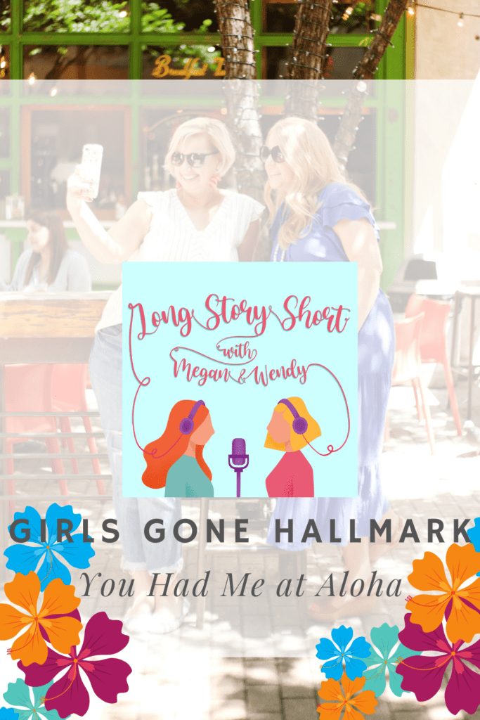 New Podcast Episode: Megan and Wendy review "You Had Me at Aloha" starring Kavan Smith and Pascale Hutton. #Hallmarkies #HallmarkMoviePodcast #HallmarkSummerNights