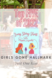 Megan and Wendy count down the top 5 Hallmark movies of 2022 on the Girls Gone Hallmark podcast. Coming in at number three is "Just One Kiss."