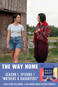 The Way Home Season 1 Episode 1 Recap ‘Mothers and Daughters’