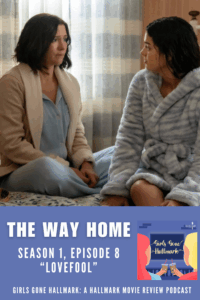 The Way Home Season 1 Episode 8 Review "Lovefool