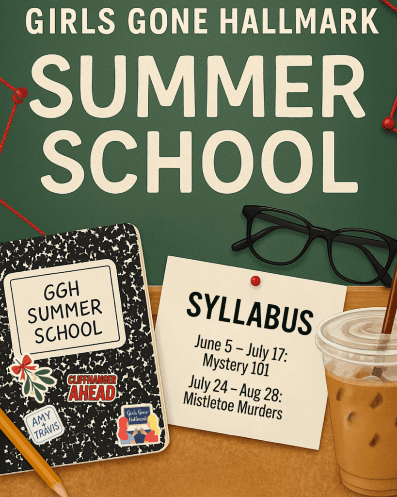 Girls Gone Hallmark: Summer School - Class is in session all summer long. Join us for reviews of the entire Mystery 101 canon and the Hallmark+ hit Mistletoe Murders. Sharpen your pencils, sleuths - this summer is going to be killer. #GirlsGoneHallmark