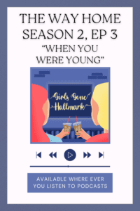 Forget the sophomore slump curse, the second season of "The Way Home" is better than ever. Girls Gone Hallmark is your go-to "The Way Home" podcast. Co-hosts, Megan and Wendy, talk about the plot points and what they liked about "The Way Home" Season 2, Episode 3: "When You Were Young." In this episode, you'll hear about Kat's return to 1814 and what she learns about Jacob. Plus, Elliot and his secrets, Alice and a potential new crush, and so much more.