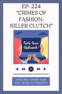 Girls Gone Hallmark - the award winning Hallmark podcast - reviews "Crimes of Fashion." Listen to this brand new podcast review. #HallmarkMystery #CrimesofFashion #HallmarkPodcast #HallmarkChannel