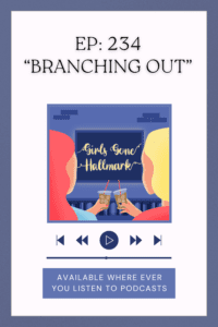 Girls Gone Hallmark reviews Hallmark's newest family-drama, romantic movie "Branching Out." Listen to the podcast to she what they liked and wished for with this movie.