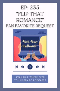 Calling all #HYNIES! Girls Gone Hallmark podcast review of "Flip That Romance" starring your favorite guy.