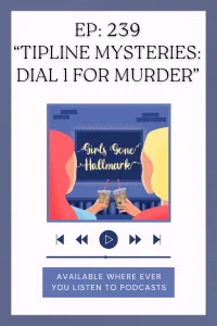 Join Megan and Wendy on Girls Gone Hallmark as they review "Tipline Mysteries: Dial 1 For Murder," streaming now on Hallmark Movies Now. Don't miss their insights!