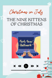 Girls Gone Hallmark celebrates Christmas in July! Megan and Wendy review "The Nine Kittens of Christmas." Tune in all July for beloved holiday movie reviews!