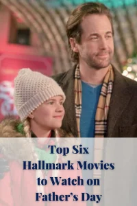 We've rounded up the top 6 Hallmark movies to watch on Father's Day.
