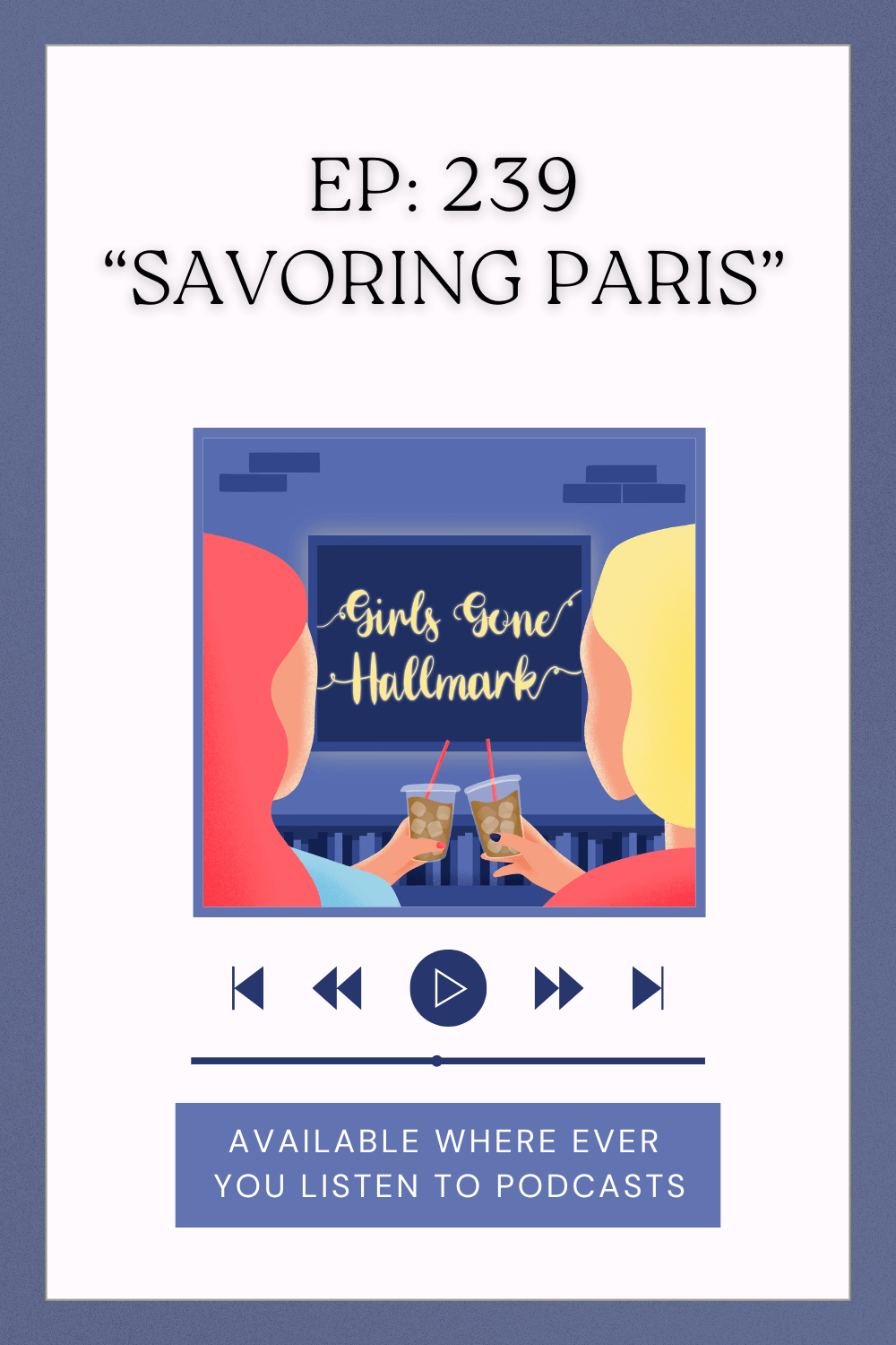 Girls Gone Hallmark - a Hallmark movie review podcast: Today's movie review is for Savoring Paris starring Bethany Joy Lenz.