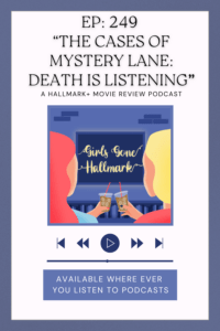 Girls Gone Hallmark review the long awaited comedy-mystery movie The Cases of Mystery Lane: Death is Listening. And what about that cliffhanger? #HallmarkMysteries
