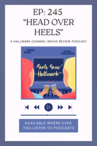 Head Over Heels | Girls Gone Hallmark dives into the newest Hallmark movie called Head Over Heels. Listen now to hear what they thought about this one. #HallmarkChannel #HallmarkMovieReview