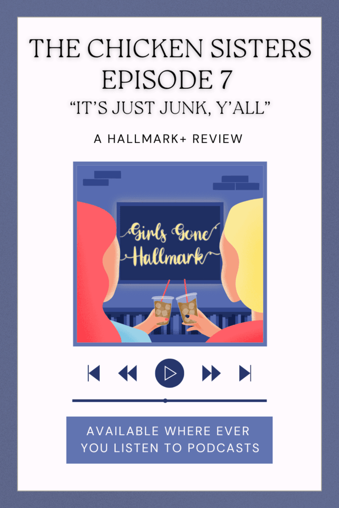 Girls Gone Hallmark review episode 7 of The Chicken Sisters, discussing Gus's growth, a big cliffhanger, and what’s in store for the season finale!