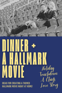 Dinner and a Hallmark Movie: Holiday Touchdown: A Chiefs Love Story | Tips, ideas and inspiration on creating the perfect themed Hallmark movie night at home.