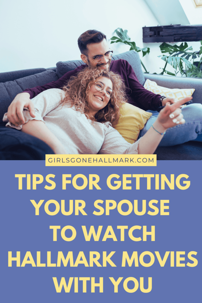 How to Get Your Spouse to Watch Hallmark Movies | Tips and movies suggestions to get your husband watching Hallmark Channel