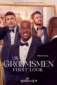 The Groomsmen First Look movie poster | Hallmark movie starring BJ Britt, Tyler Hynes and Jonathan Bennett. Follow the friendship and romantic adventure of three guys over a trilogy of movies. #HallmarkChannel #TheGroomsmen