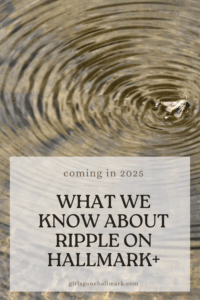 New Hallmark series Ripple coming to Hallmark+ in 2025 | Cast announced!