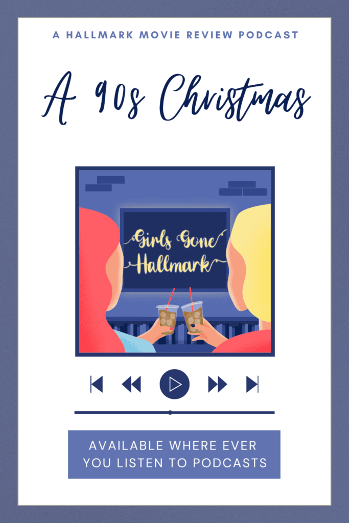 A '90s Christmas | Girls Gone Hallmark podcast reviews A '90s Christmas