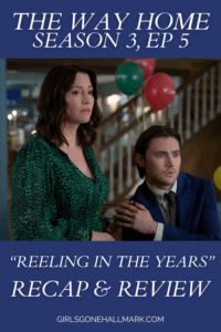 The Way Home Season 3 Episode 5 recap | Girls Gone Hallmark recaps the latest episode of Hallmark's The Way Home. #thewayhome