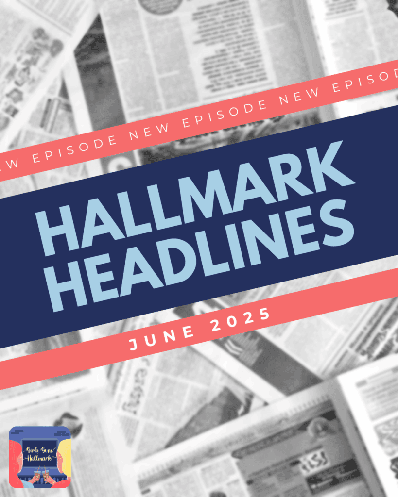 Hallmark Headlines for the month of June 2025. 
