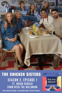 Girls Gone Hallmark reviews The Chicken Sisters Season 2 Episode 1 with guest Brian Herald from Deck the Hallmark. #TheChickenSisters #HallmarkChannel