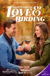 Adventures in Love & Birding movie poster | Hallmark fall movie starring Andrew Walker and Rachel Boston | Rachel Boston and Andrew Walker star in Adventures in Love & Birding, where a birding mix-up leads to unexpected romance.
