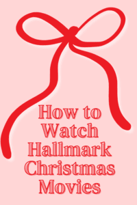 How to Watch Hallmark Christmas Movies: Countdown to Christmas Guide