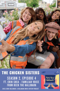 Girls Gone Hallmark welcomes Erin Shea from the Deck the Hallmark universe to recap The Chicken Sisters Season 2 Episode 4.