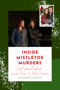 Inside Mistletoe Murders - Cast interview with Sarah Drew and Peter Mooney
