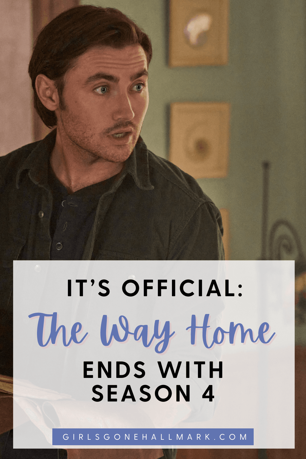 Say it ain't so! The Way Home Season 4 is officially the final season. Hallmark confirms a Spring 2026 premiere. Get cast details, production updates, and what fans should expect.
