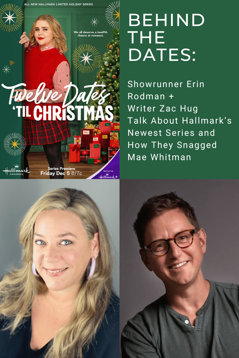 Twelve Dates ’Til Christmas showrunner interview; Girls Gone Hallmark chat with Erin Rodman and Zac Hug. 