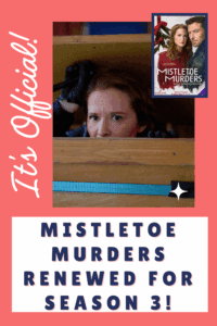 Mistletoe Murders Season 3 - Hallmark announces the official renewal of Mistletoe Murders season #