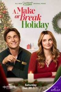 A Make or Break movie poster (Hallmark Channel - 2025) | A Make or Break Holiday explores real relationship growing pains, family chaos, and whether love can survive a messy Christmas.