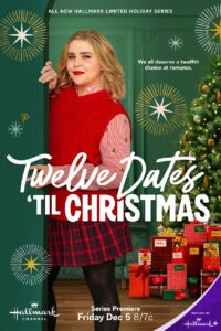 Twelve Dates 'Til Christmas movie poster (Hallmark Channel - 2025) | Explore Hallmark’s new series Twelve Dates ’Til Christmas - cast, story, filming details, book origins, and why Girls Gone Hallmark is excited to review it.