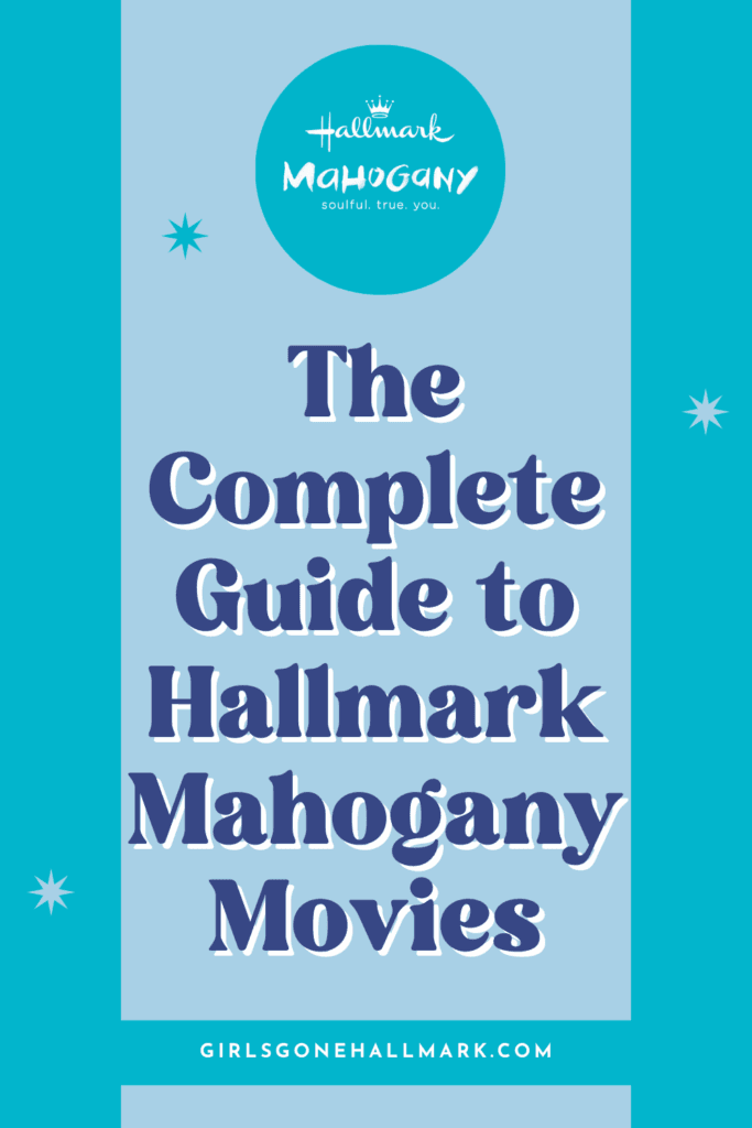 The Complete Guide to Hallmark Mahogany Movies - Every Movie Released Under the Mahogany Banner on Hallmark and the future of the brand
