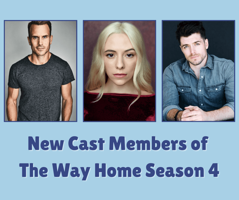 The Way Home Welcomes three new cst members to season 4: Dan Jeannotte, Gabriel Hogan and Bianca Melchior