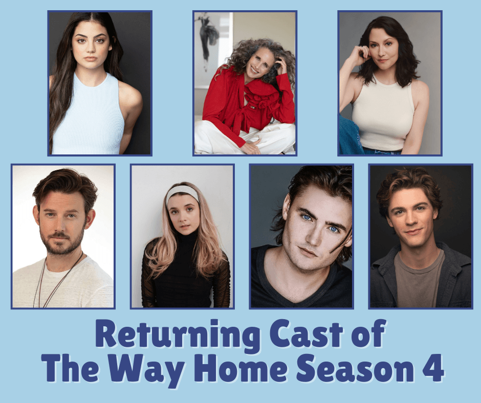 The cast members returning for season 4 of The Way Home premiering on Sunday, April 19
