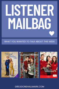 Girls Gone Hallmark monthly podcast Listener Mailbag Episode | Girls Gone Hallmark listener mailbag! Fans weigh in on Jen Lilley, Loveuary movies, a Curious Caterer petition, and Mailman Steve’s surprising critique.