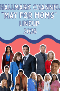 Hallmark Channel May For Moms 2026 Movie Lineup